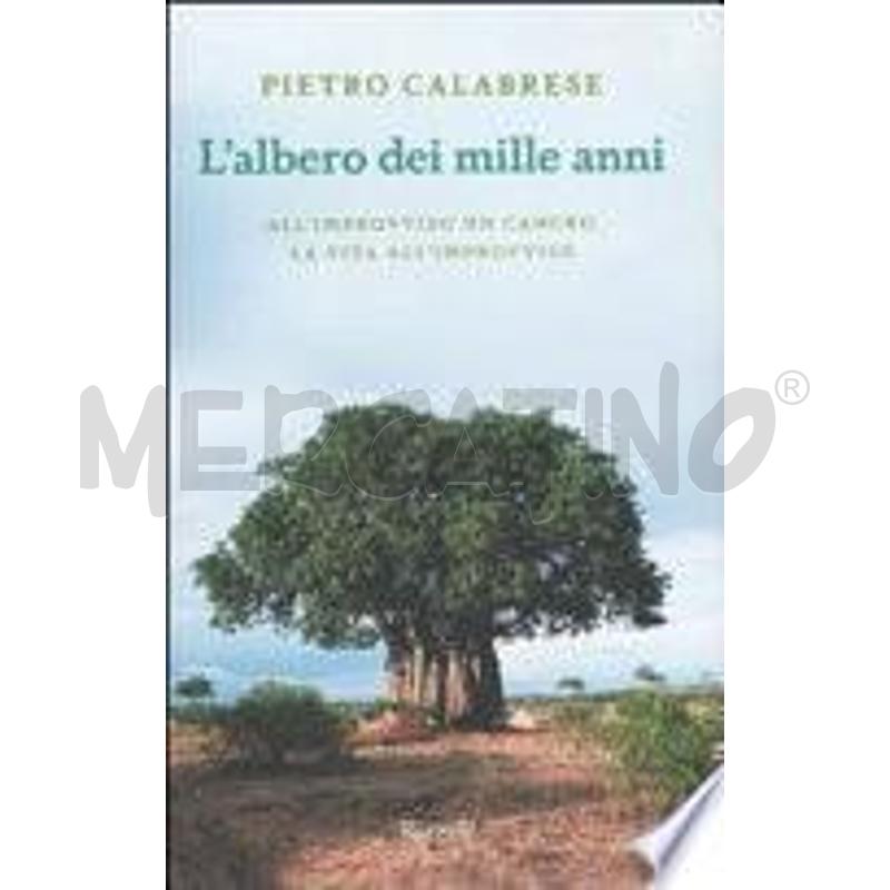 L'ALBERO DEI MILLE ANNI. ALL'IMPROVVISO UN CANCRO, | Mercatino dell'Usato Roma talenti 1