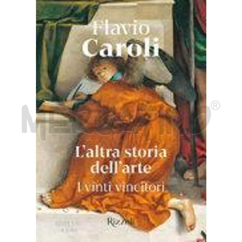 L'ALTRA STORIA DELL'ARTE. I VINTI VINCITORI. EDIZ. | Mercatino dell'Usato Roma talenti 1