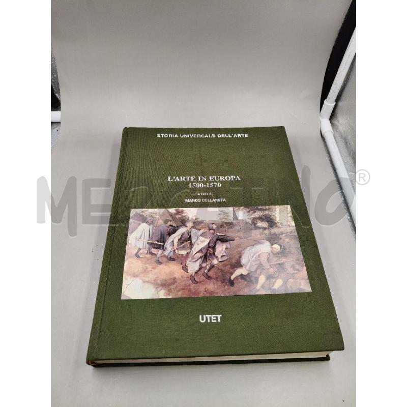 L'ARTE IN EUROPA 1500-1570 UTET | Mercatino dell'Usato Roma talenti 1