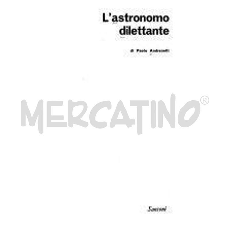 L'ASTRONOMO DILETTANTE ... | Mercatino dell'Usato Roma talenti 1