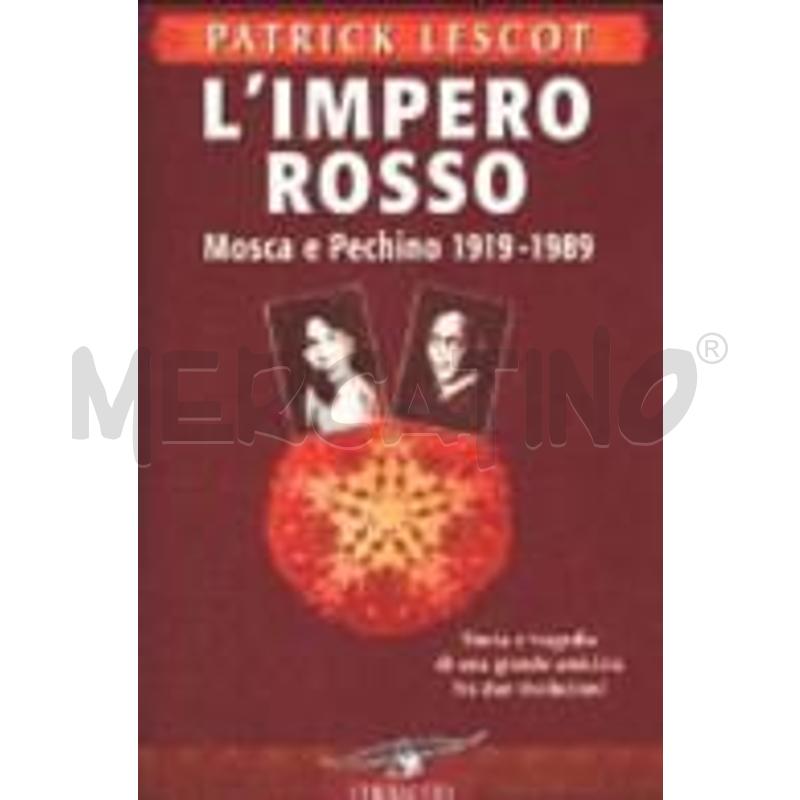 L'IMPERO ROSSO. MOSCA E PECHINO 1919-1989 | Mercatino dell'Usato Roma talenti 1