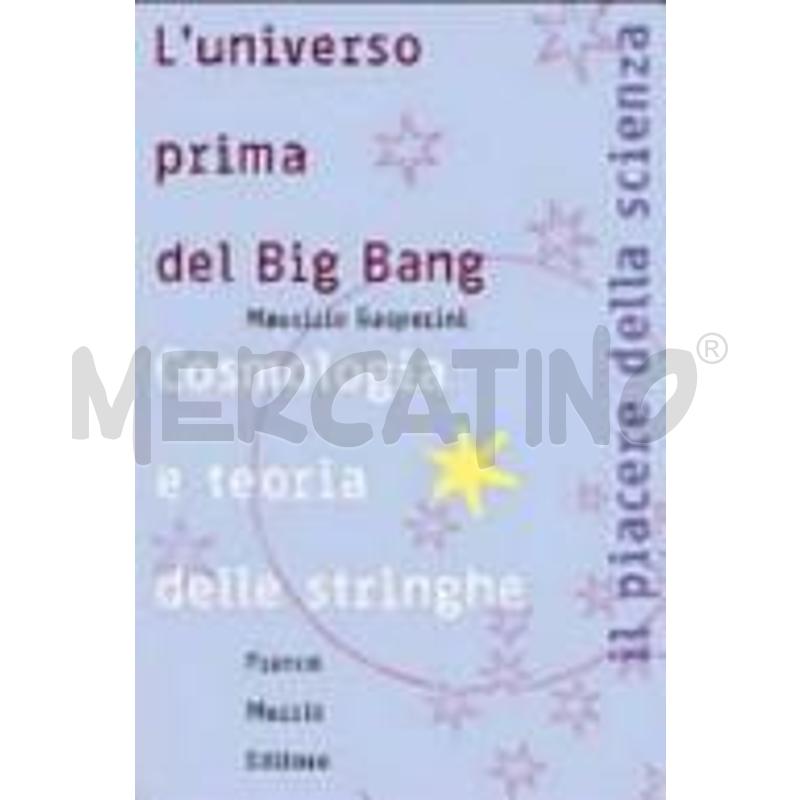 L'UNIVERSO PRIMA DEL BIG BANG. COSMOLOGIA E TEORIA | Mercatino dell'Usato Roma talenti 1