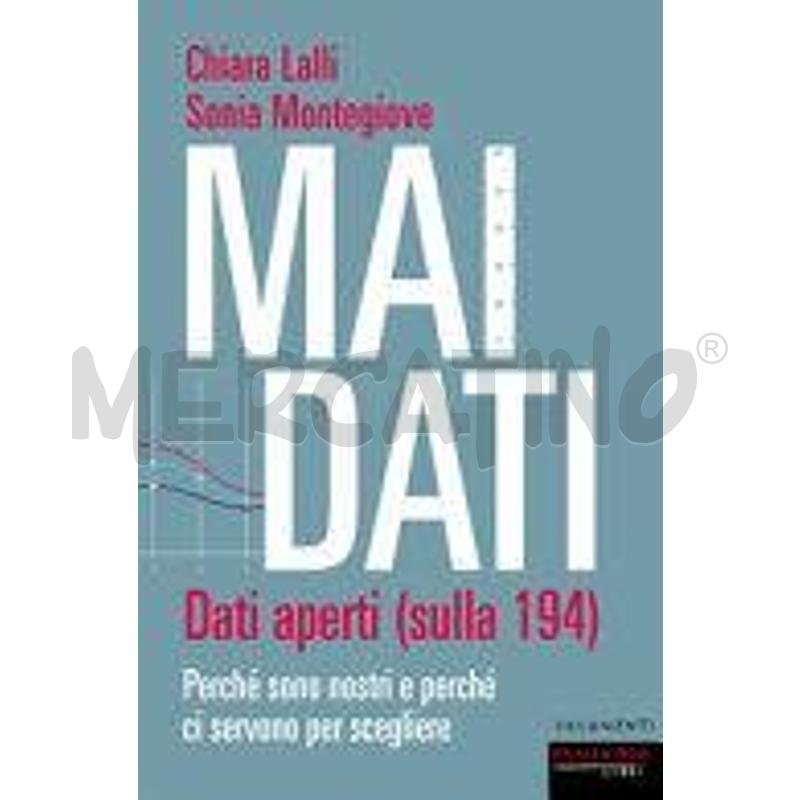 MAI DATI. DATI APERTI (SULLA 194). PERCHÉ SONO NOS | Mercatino dell'Usato Roma talenti 1
