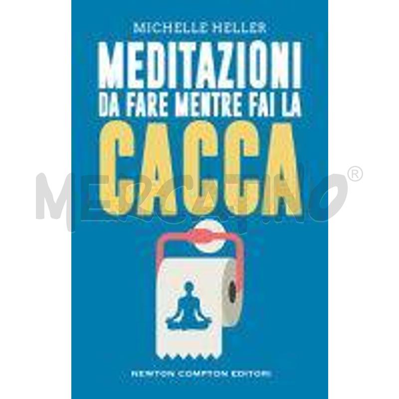 MEDITAZIONI DA FARE MENTRE FAI LA CACCA | Mercatino dell'Usato Roma talenti 1