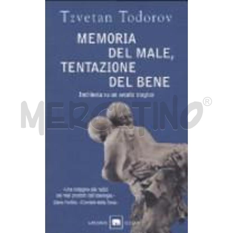 MEMORIA DEL MALE, TENTAZIONE DEL BENE. INCHIESTA S | Mercatino dell'Usato Roma talenti 1