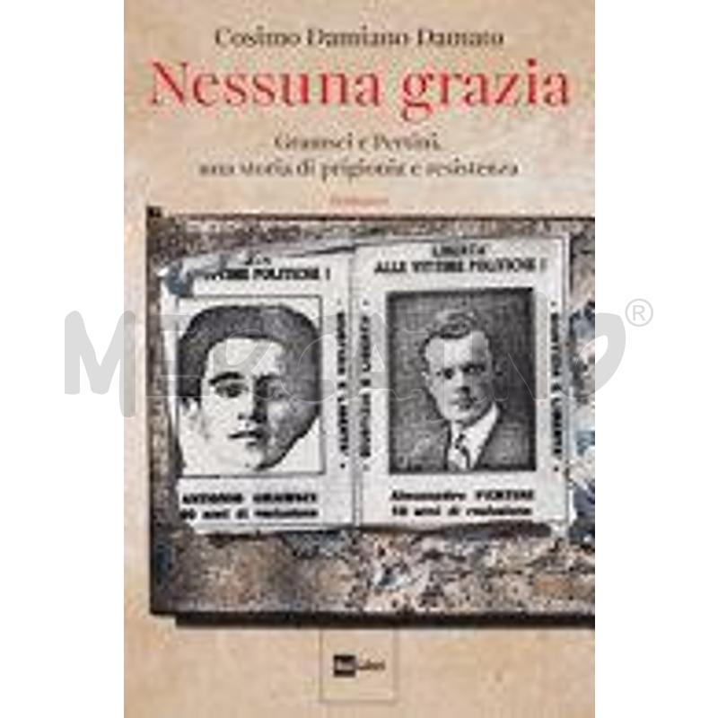 NESSUNA GRAZIA. GRAMSCI E PERTINI, UNA STORIA DI P | Mercatino dell'Usato Roma talenti 1