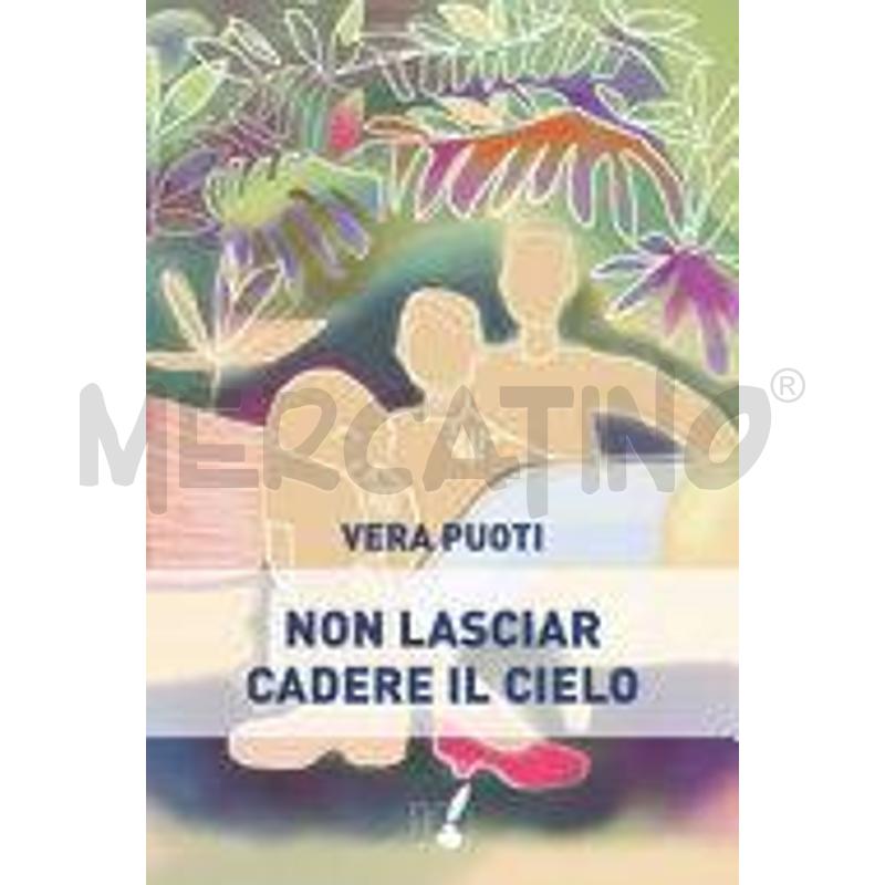 NON LASCIAR CADERE IL CIELO | Mercatino dell'Usato Roma talenti 1