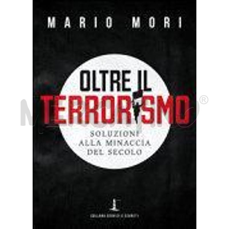 OLTRE IL TERRORISMO. SOLUZIONI ALLA MINACCIA DEL S | Mercatino dell'Usato Roma talenti 1