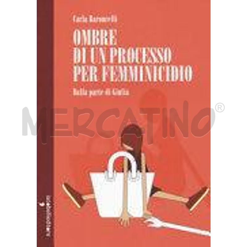 OMBRE DI UN PROCESSO PER FEMMINICIDIO. DALLA PARTE | Mercatino dell'Usato Roma talenti 1