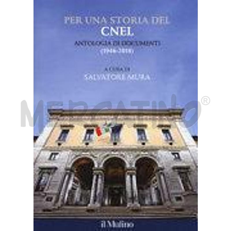 PER UNA STORIA DEL CNEL. ANTOLOGIA DI DOCUMENTI (1 | Mercatino dell'Usato Roma talenti 1