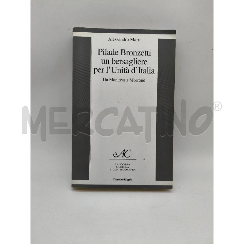 PILADE BRONZETTI UN BERSAGLIERE PER L'UNITÀ D'ITALIA | Mercatino dell'Usato Roma talenti 1