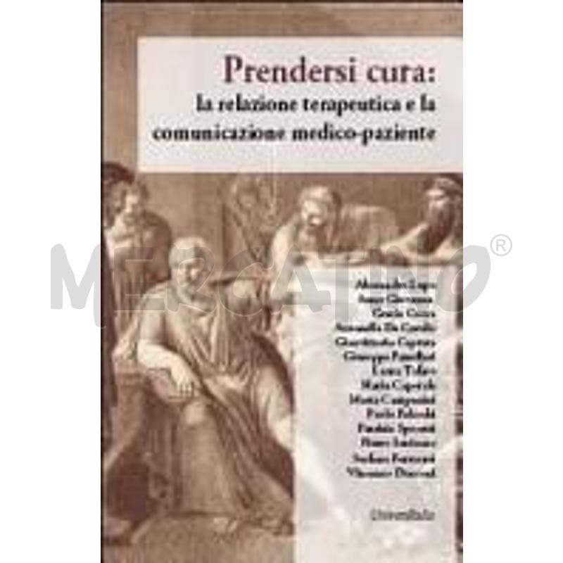 PRENDERSI CURA. LA RELAZIONE TERAPEUTICA E LA COMU | Mercatino dell'Usato Roma talenti 1