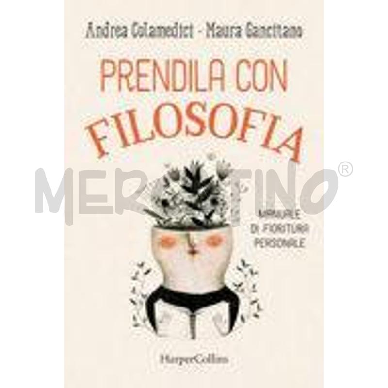 PRENDILA CON FILOSOFIA. MANUALE DI FIORITURA PERSO | Mercatino dell'Usato Roma talenti 1