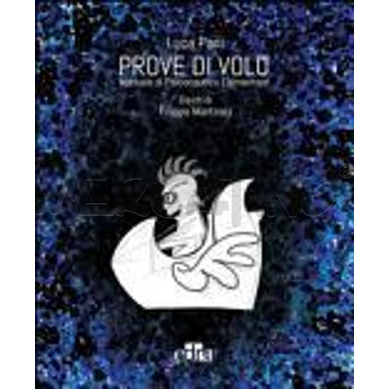 PROVE DI VOLO. MANUALE DI PSICONAUTICA ELEMENTARE | Mercatino dell'Usato Roma talenti 1
