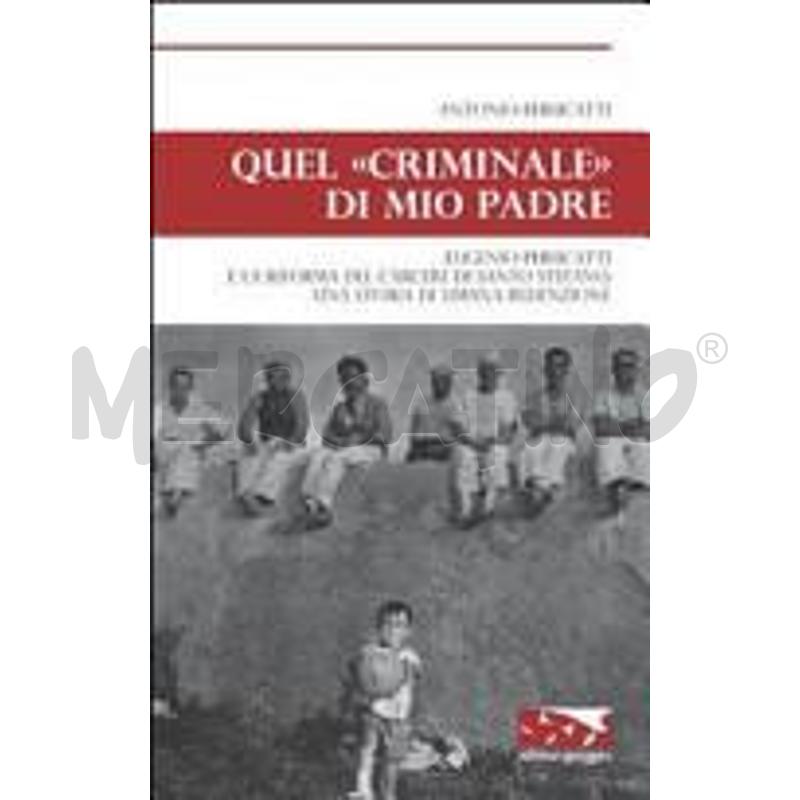 QUEL «CRIMINALE» DI MIO PADRE. EUGENIO PERUCATTI E | Mercatino dell'Usato Roma talenti 1