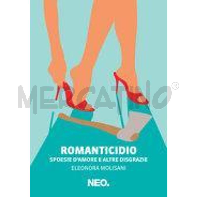 ROMANTICIDIO. SPOESIE D'AMORE E ALTRE DISGRAZIE | Mercatino dell'Usato Roma talenti 1