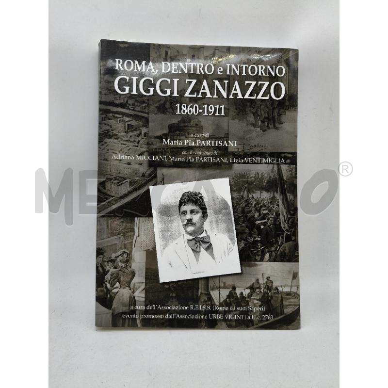 ROMA DENTRO E INTORNO GIGGI ZANAZZO 1860-1911 | Mercatino dell'Usato Roma talenti 1