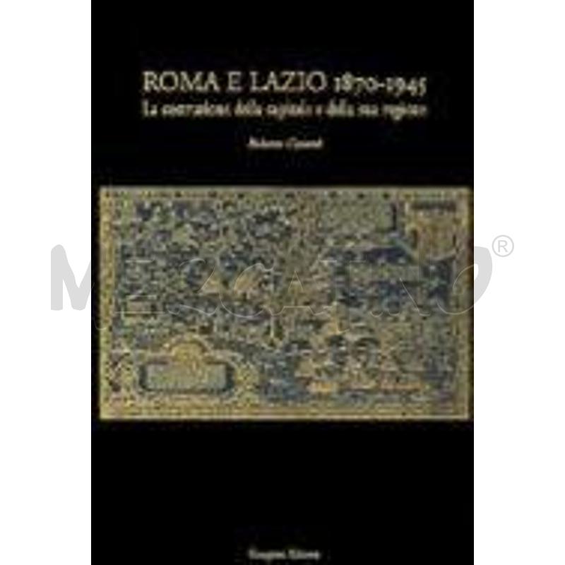 ROMA E LAZIO 1870-1945 | Mercatino dell'Usato Roma talenti 1
