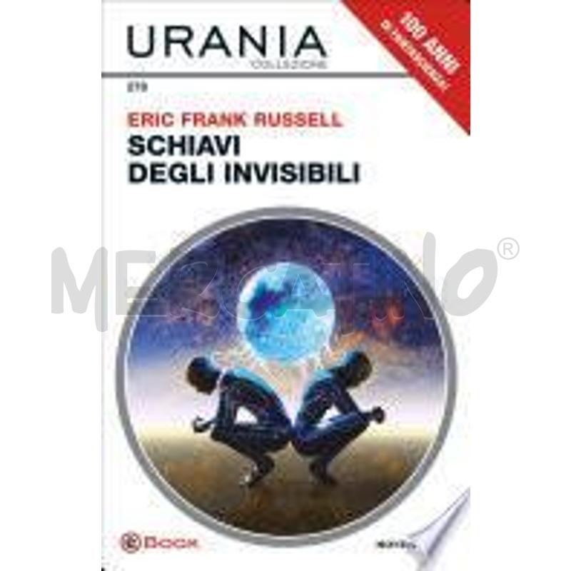 SCHIAVI DEGLI INVISIBILI (URANIA) | Mercatino dell'Usato Roma talenti 1