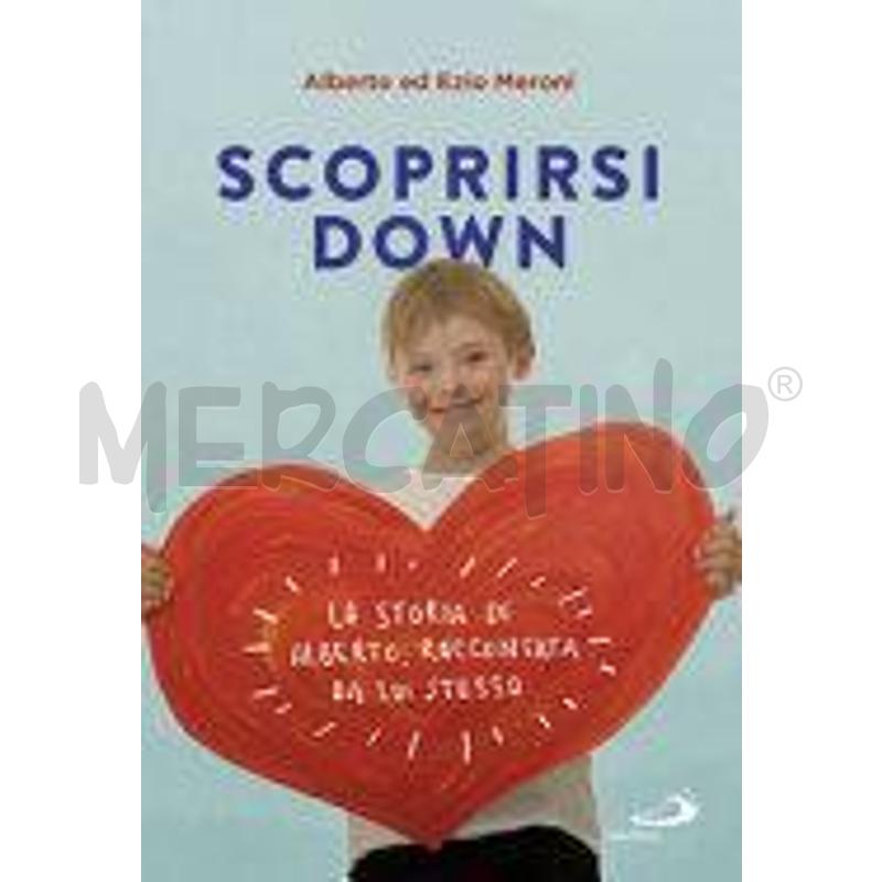 SCOPRIRSI DOWN. LA STORIA DI ALBERTO, RACCONTATA D | Mercatino dell'Usato Roma talenti 1