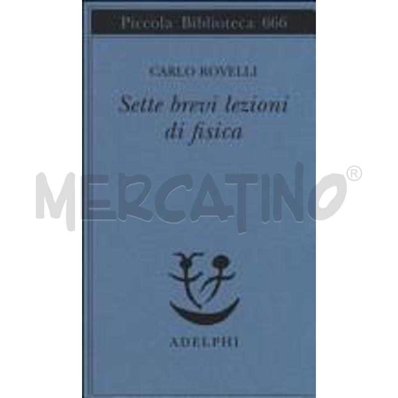 SETTE BREVI LEZIONI DI FISICA | Mercatino dell'Usato Roma talenti 1