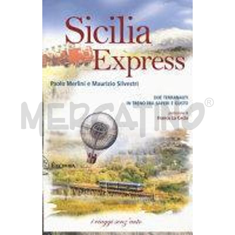 SICILIA EXPRESS. DUE TERRANAUTI IN TRENO TRA SAPER | Mercatino dell'Usato Roma talenti 1