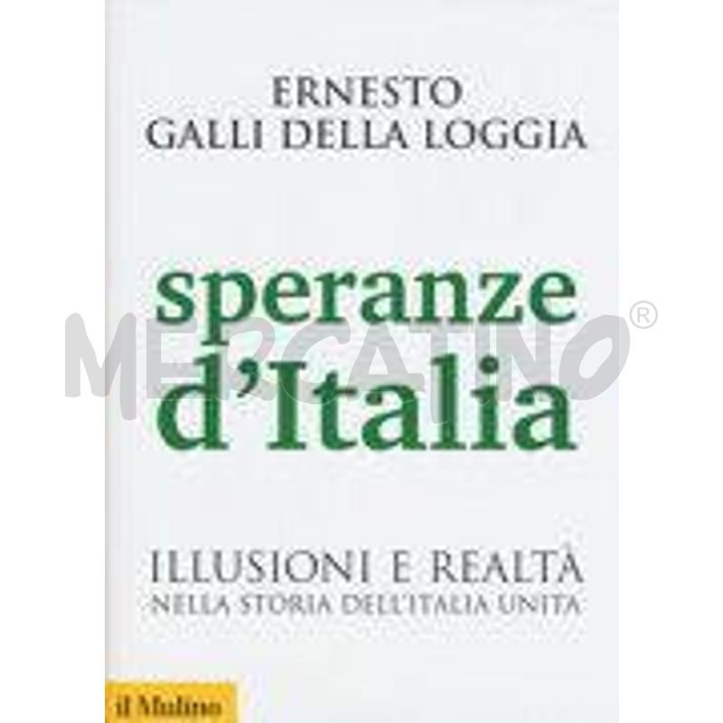 SPERANZE D'ITALIA. ILLUSIONI E REALTÀ NELLA STORIA | Mercatino dell'Usato Roma talenti 1