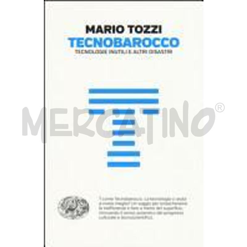 TECNOBAROCCO. TECNOLOGIE INUTILI E ALTRI DISASTRI | Mercatino dell'Usato Roma talenti 1