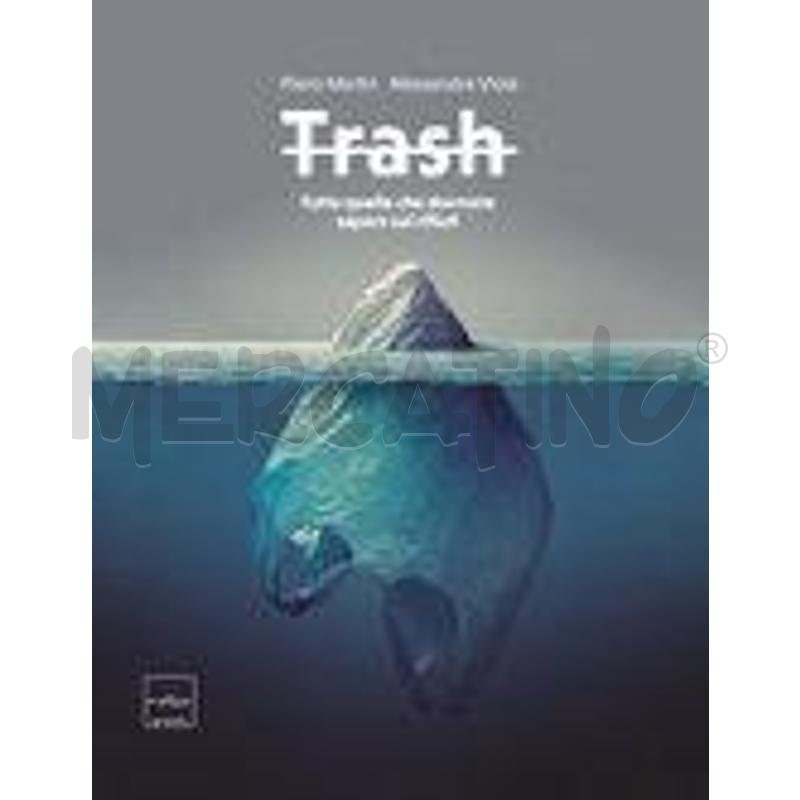 TRASH. TUTTO QUELLO CHE DOVRESTE SAPERE SUI RIFIUT | Mercatino dell'Usato Roma talenti 1