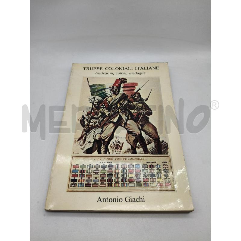 TRUPPE COLONIALI ANTONIO GIACHI | Mercatino dell'Usato Roma talenti 1