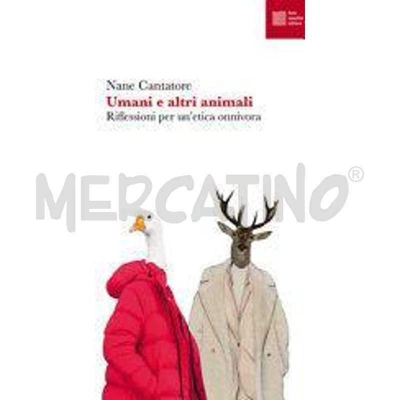 UMANI E ALTRI ANIMALI. RIFLESSIONI PER UN'ETICA ON | Mercatino dell'Usato Roma talenti 1