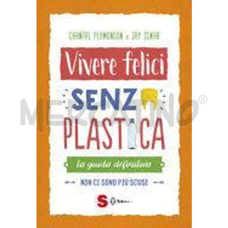 VIVERE FELICI SENZA PLASTICA. LA GUIDA DEFINITIVA. | Mercatino dell'Usato Roma talenti 1