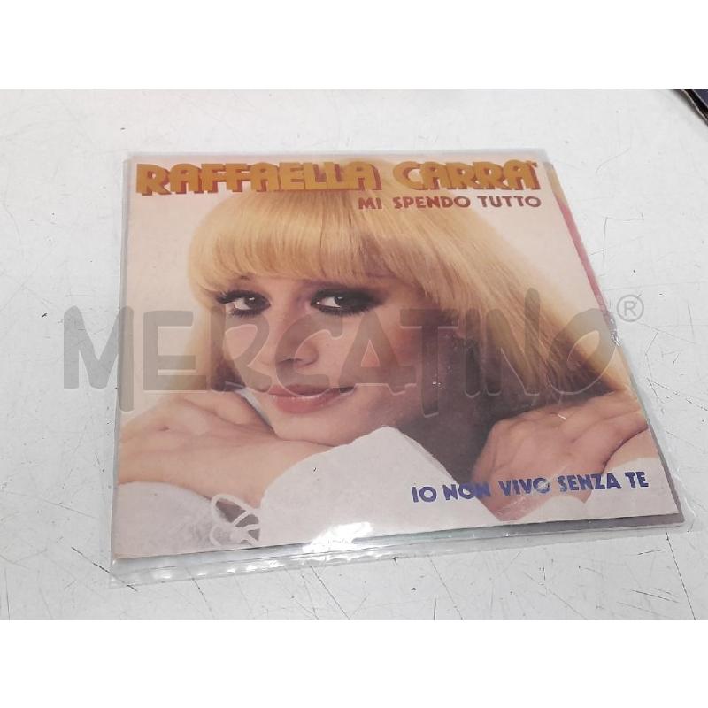 45GIRI RAFFAELLA CARRA' MI SPENDO TUTTO | Mercatino dell'Usato Roma zona marconi 1