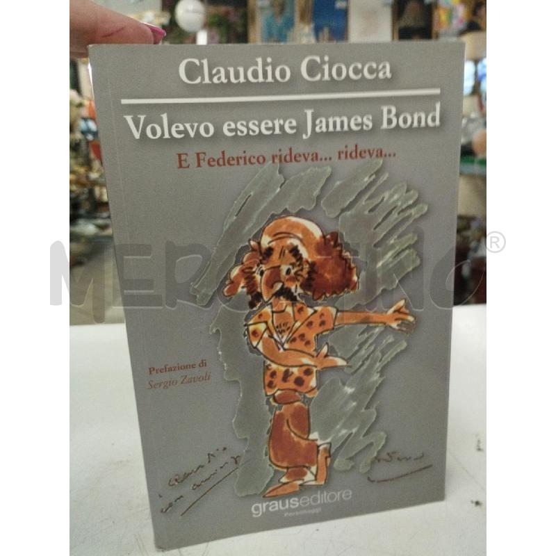 CIOCCA VOLEVO ESSERE JAMES BOND E FEDERICO RIDEVA...RIDEVA | Mercatino dell'Usato Roma zona marconi 1