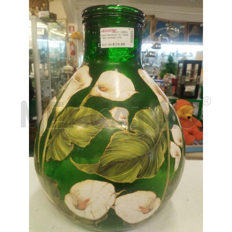 DAMIGIANA VETRO VERDE DECOUPAGE FIORI | Mercatino dell'Usato Roma zona marconi 1