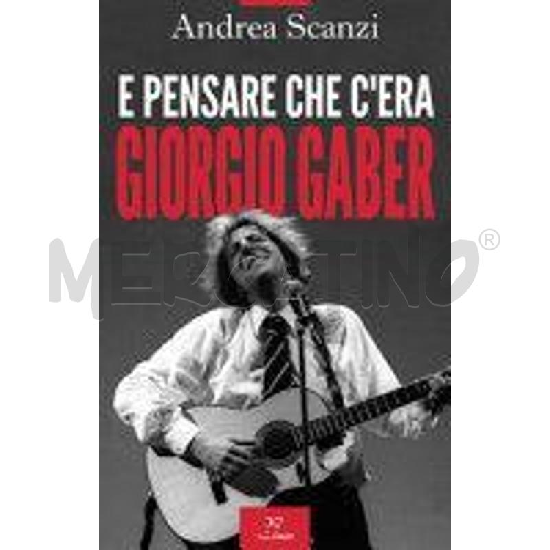 E PENSARE CHE C'ERA GIORGIO GABER | Mercatino dell'Usato Roma zona marconi 1