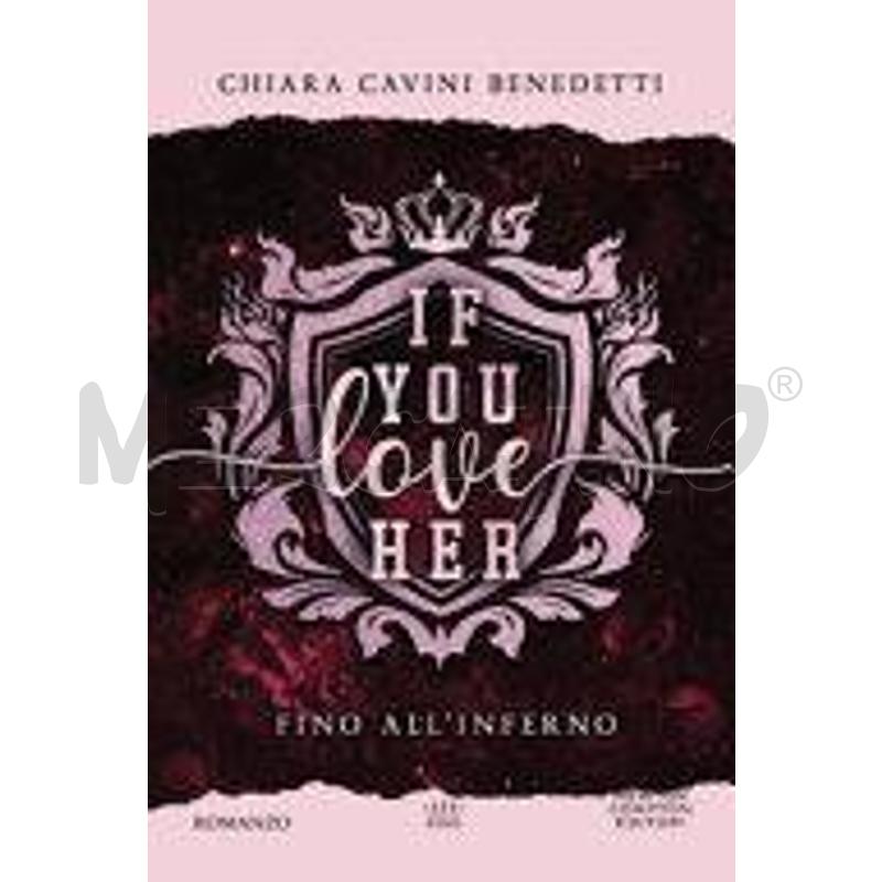IF YOU LOVE HER. FINO ALL'INFERNO | Mercatino dell'Usato Roma zona marconi 1