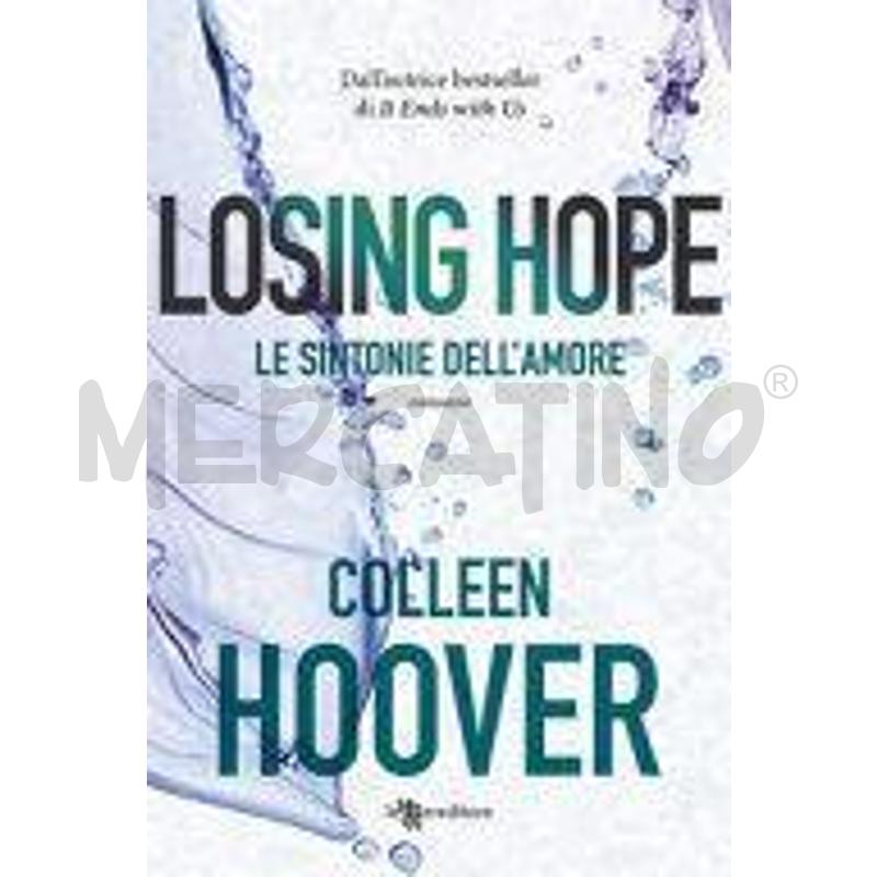 LOSING HOPE. LE SINTONIE DELL'AMORE | Mercatino dell'Usato Roma zona marconi 1