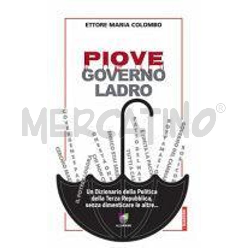 PIOVE, GOVERNO LADRO. UN DIZIONARIO DELLA POLITICA | Mercatino dell'Usato Roma zona marconi 1