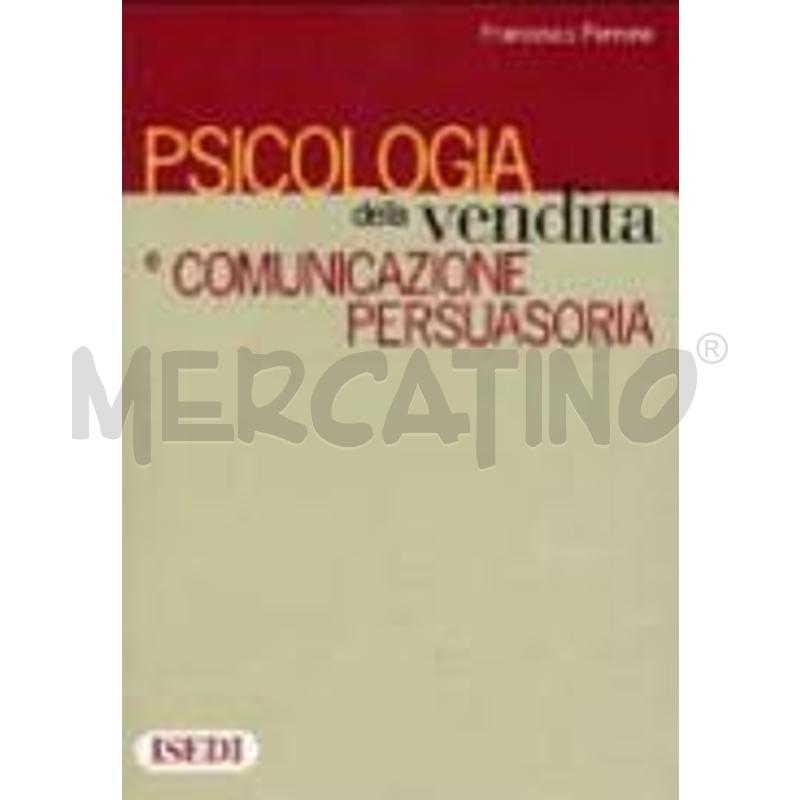 PSICOLOGIA DELLA VENDITA E COMUNICAZIONE PERSUASOR | Mercatino dell'Usato Roma zona marconi 1