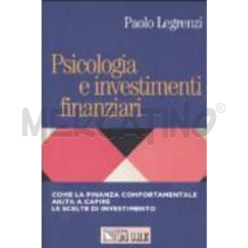 PSICOLOGIA E INVESTIMENTI FINANZIARI. COME LA FINA | Mercatino dell'Usato Roma zona marconi 1