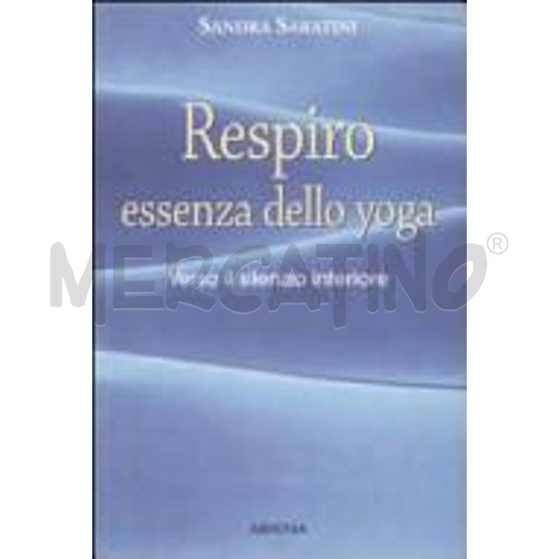 RESPIRO, ESSENZA DELLO YOGA. VERSO IL SILENZIO INT | Mercatino dell'Usato Roma zona marconi 1