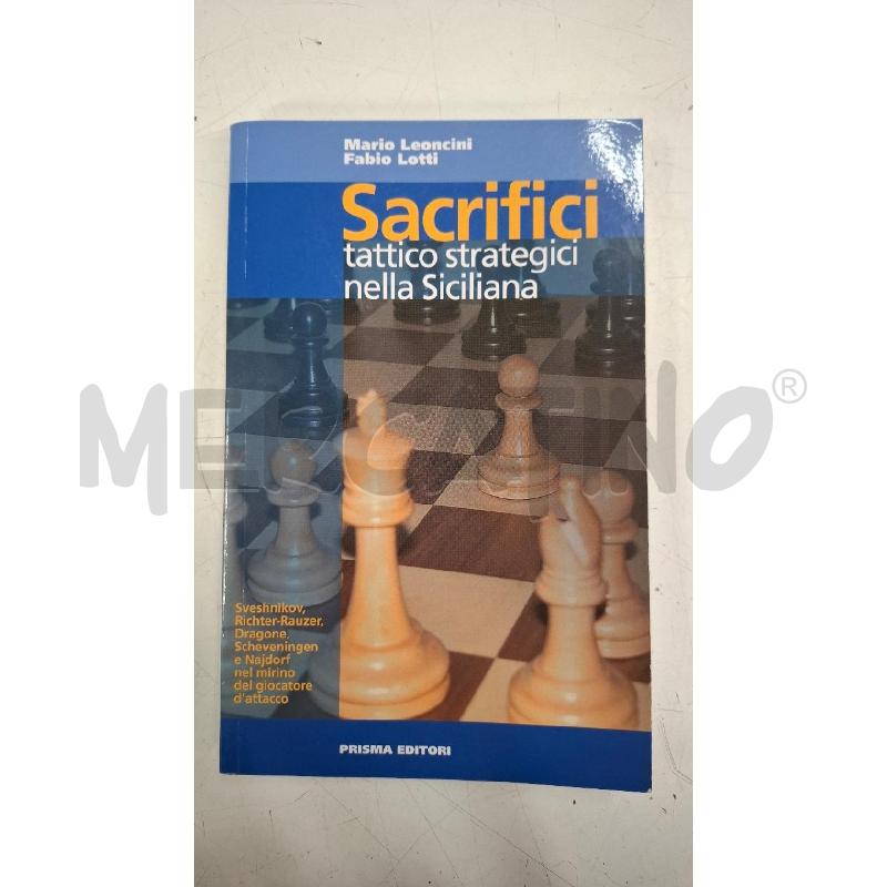 SACRIFICI TATTICO-STRATEGICI NELLA SICILIANA | Mercatino dell'Usato Roma zona marconi 1