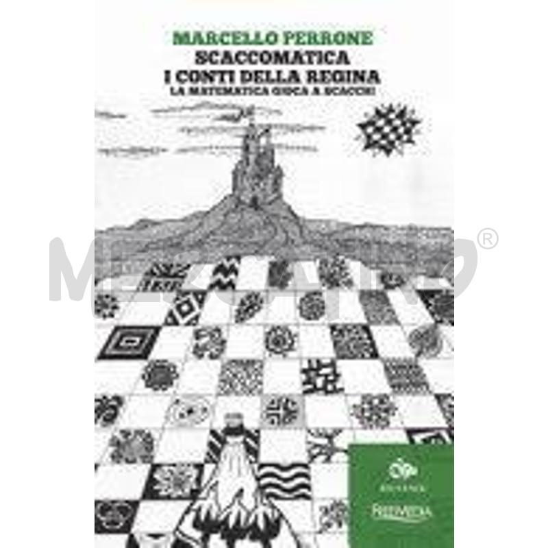 SCACCOMATICA. I CONTI DELLA REGINA. LA MATEMATICA  | Mercatino dell'Usato Roma zona marconi 1