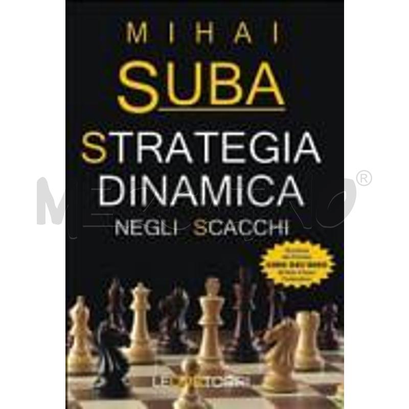 STRATEGIA DINAMICA NEGLI SCACCHI | Mercatino dell'Usato Roma zona marconi 1