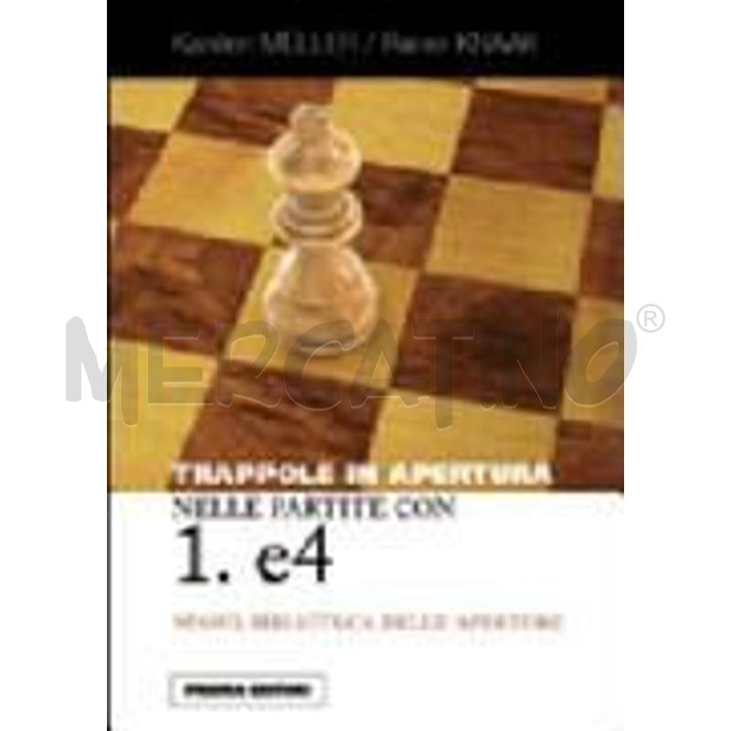 TRAPPOLE IN APERTURA NELLE PARTITE CON 1. E4 | Mercatino dell'Usato Roma zona marconi 1