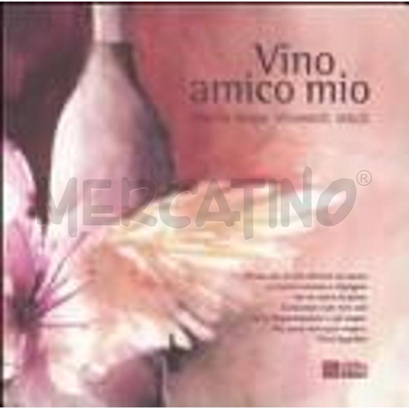 VINO AMICO MIO: BIANCO-ROSSO-SPUMANTE-DOLCE | Mercatino dell'Usato Roma zona marconi 1