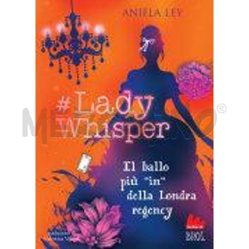 #LADY WHISPER. IL BALLO PIÙ “IN” DELLA LONDRA REGE | Mercatino dell'Usato Roma zona marconi 1