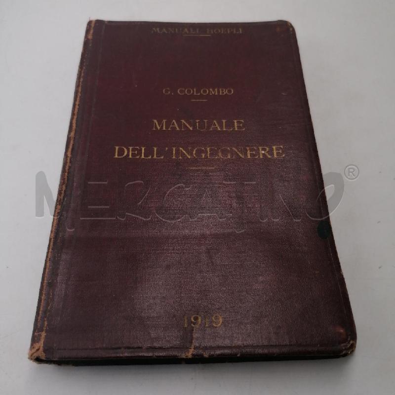 COLOMBO - MANUALE DELL'INGEGNERE 1919 HOEPLI  | Mercatino dell'Usato Roma porta maggiore 1