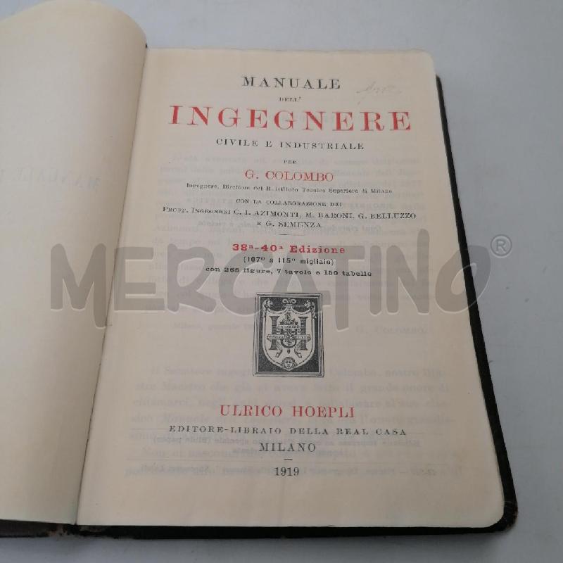 COLOMBO - MANUALE DELL'INGEGNERE 1919 HOEPLI  | Mercatino dell'Usato Roma porta maggiore 2